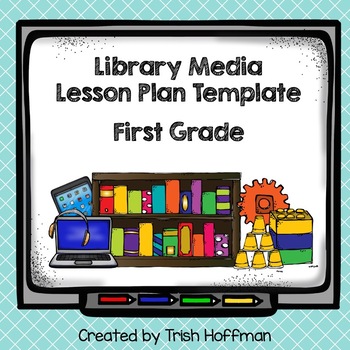 Preview of Library Media Lesson Plan Template - First Grade