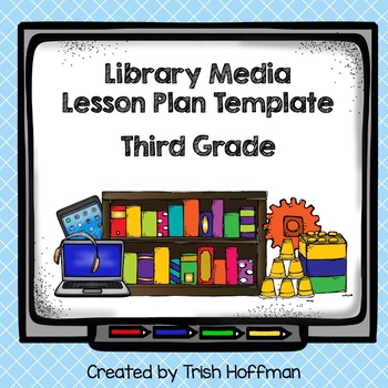 Preview of Library Media Lesson Plan Template - Third Grade