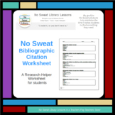Library Research Helper: MLA Bibliographic Citation Worksheet