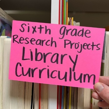 Preview of Sixth Grade Library Curriculum | Research Projects for Grades 5 and 6