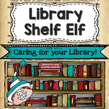 Preview of Library Shelf Elf: Caring for Your Library