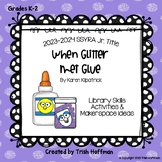 Library Skills:  When Glitter Met Glue (SSYRA Jr. 23-24)