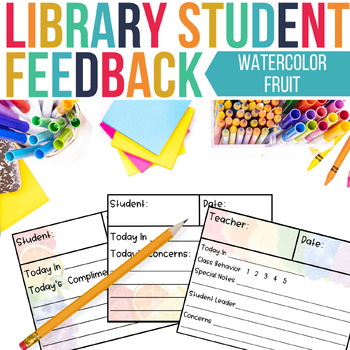 Preview of Library Student Feedback Slips | Watercolor Fruit | EDITABLE