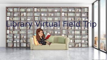 Preview of Library Virtual Field Trip