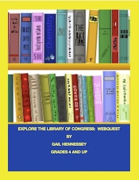 Preview of Library of Congress: Explore Our Nation's Library(Webquest)