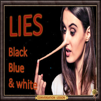 Preview of Lies – black, blue and white - ESL adult conversation PPT in google slide format