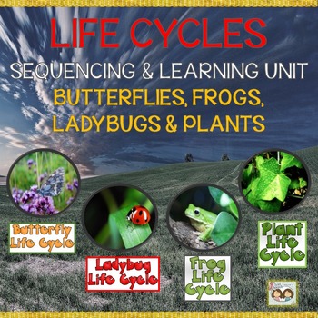 Preview of Life Cycles Teaching Unit for Butterflies, Plants, Frogs & Ladybugs