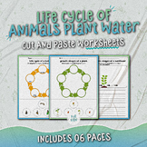 Life Cycle of Animals, Plant and Water - Cut, And Paste Wo