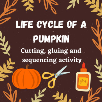 Life Cycle of Pumpkin Cut & Glue Activity by Teaching Hands On in Preschool