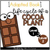 Life Cycle of a Cocoa Plant Adapted Book [Level 1 and 2] C