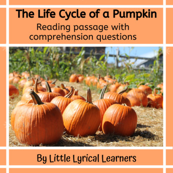Preview of Life Cycle of a Pumpkin: Nonfiction Reading Passage with Comprehension Questions