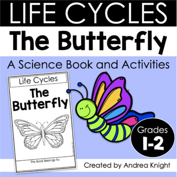 The Life Cycle of a Butterfly: A Science Book and Activities for Grades 1-2
