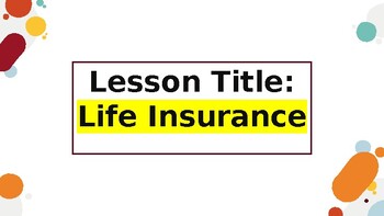 Preview of Basics of Life Insurance Lesson for Personal Financial Literacy