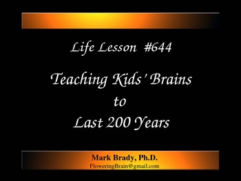 Preview of Life Lesson #644 Teaching Kids' Brains to Last 200 Years