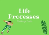 Life Processes Challenge Cards