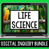 Life Science Digital Inquiry Bundle | Ecosystems Plants Di