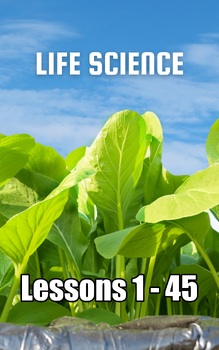 Preview of Life Science, Lessons 1 - 45