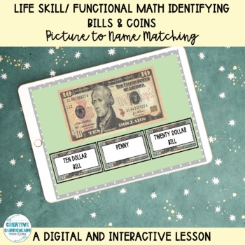 Preview of Life Skills Identifying Bills & Coins Picture To Name Matching Digital Lesson