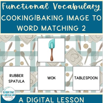 Preview of Life Skills Cooking Functional Vocabulary Image to Word Matching Digital 2