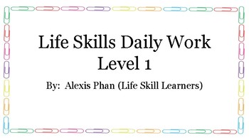 Preview of Life Skills Daily Work Level 1