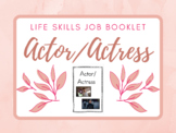 Life Skills Job Booklet: Actor/Actress