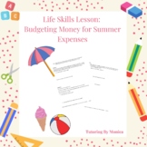Life Skills Lesson: Budgeting Money for Summer Expenses