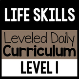 Life Skills Leveled Daily Curriculum {LEVEL 1}