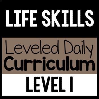 Preview of Life Skills Leveled Daily Curriculum {LEVEL 1}