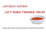Life Skills: Making Creamy Tomato Soup with Reading Compre