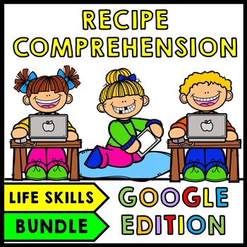 Preview of Life Skills Recipe Comprehension - BUNDLE - GOOGLE - Cooking - Special Education
