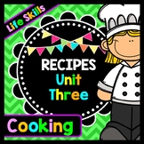 Life Skills - Recipe Comprehension - Cooking - Special Education - Unit Three
