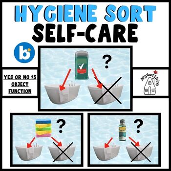Life Skills: SELF-CARE-Sort the HYGIENE items. Hygiene or Not? BOOM No ...