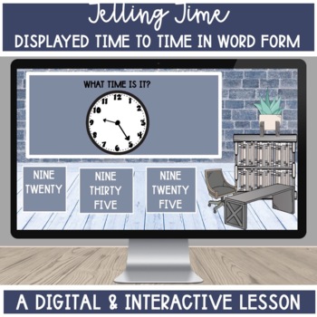 Preview of Life Skills Telling Time Displayed Time To Time in Word Form Digital Lesson