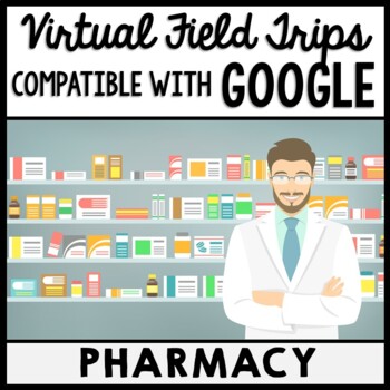 Preview of Life Skills - Virtual Field Trip - Pharmacy - Medicine - GOOGLE - CBI - Jobs
