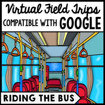 Preview of Life Skills - Virtual Field Trip - Riding the Bus - GOOGLE - CBI - Transition