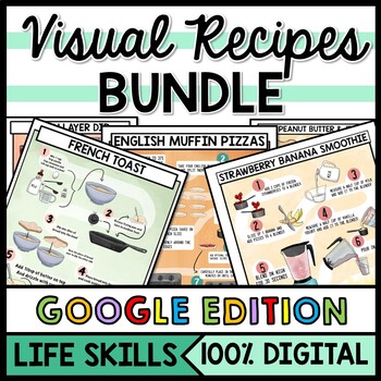 Preview of Life Skills Visual Recipes - Reading - GOOGLE - Special Education Cooking Bundle