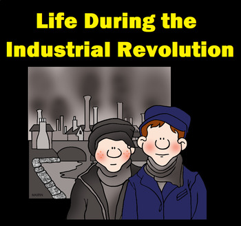 Preview of Life during the Industrial Revolution-Working Conditions, Child Labor, Pollution