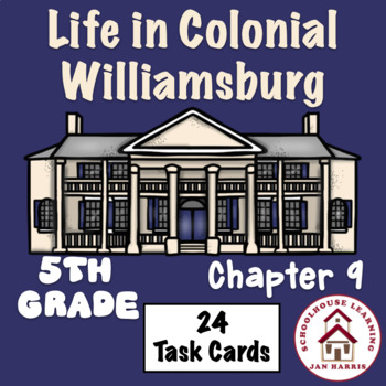Preview of Life in Colonial Williamsburg Chapter 9 Task Cards History Alive! TCi