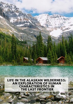 Preview of Life in the Alaskan Wilderness: An Exploration of Human Characteristics.