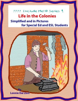 Preview of Life in the Colonies  in Picture for Special Ed, ESL and ELL Students