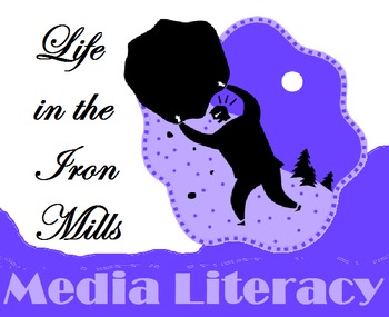 Preview of Life in the Iron Mills Novel and Media Study Unit - Reading 19th Century Lit