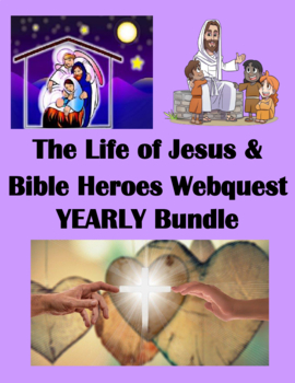 Preview of Life of Jesus & Bible Heroes Webquest YEARLY Bundle Digital