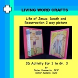 Life of Jesus: Death and Resurrection 3D 2 way picture Gr.