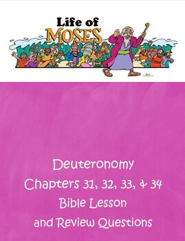 Preview of Life of Moses - Deuteronomy 31, 32, 33, & 34 - ESV Bible Lesson