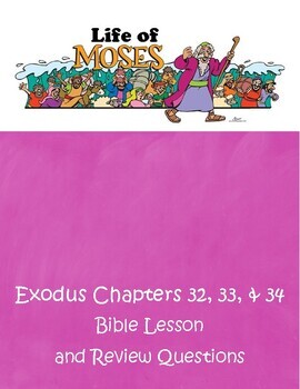 Preview of Life of Moses - Exodus 32, 33, & 34 - ESV Bible Lesson