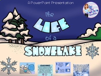 Preview of Life of a Snowflake and Types of Snowflakes PowerPoint