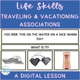 Life skills Vacation & Travel Items Associations What do y
