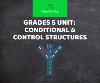 Preview of Grade 5 Control Structures & Conditionals Unit Lifepack Coding in Ontario