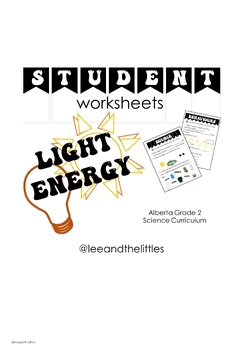Preview of Light Energy Student Worksheets (Alberta Grade Two NEW CURRICULUM)