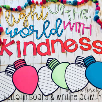 Preview of Light Up The World With Kindness (bulletin board and writing activity)